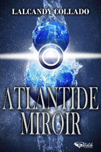 Lalcandy Collado — Atlantide miroir