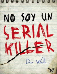 Dan Wells — No Soy Un Serial Killer