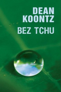 Dean Koontz — Bez Tchu