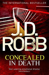 J.D. Robb [Robb, J.D.] — Eve Dallas 48 - Concealed in Death