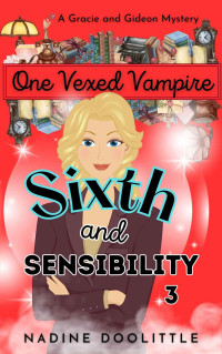 Nadine Doolittle — One Vexed Vampire (Gracie and Gideon Mystery 3)