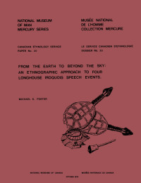 Michael K. Foster — From the earth to beyond the sky: An ethnographic approach to four Longhouse Iroquois speech events