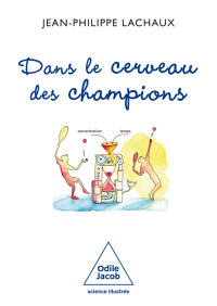 Jean-Philippe Lachaux — Dans le cerveau des champions