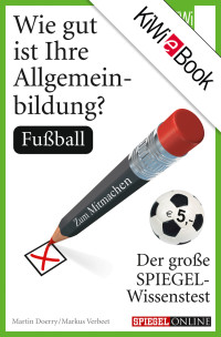 Doerry, Martin & Verbeet, Markus — [Wie gut ist ihre Allgemeinbildung 01] • Fußball