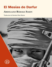 Abdelaziz Báraka Sakin — El Mesías de Darfur