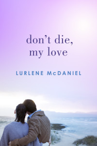 Lurlene McDaniel — Don't Die, My Love