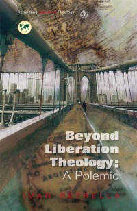 Ivan Petrella; — Beyond Liberation Theology