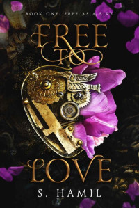 S Hamil & Sharon Hamilton — Free To Love: Free As A Bird (Book One)