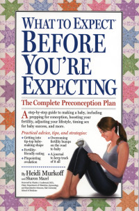 Murkoff, Heidi — What to Expect Before You're Expecting