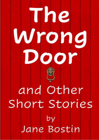 Jane Bostin — The Wrong Door and Other Short Stories