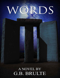 G.B. Brulte — Novel: Words