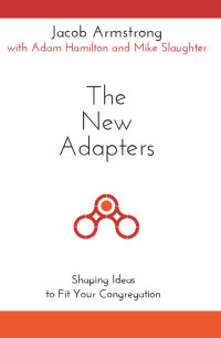 Adam Hamilton;Mike Slaughter;Jacob Armstrong; & Mike Slaughter & Jacob Armstrong — The New Adapters