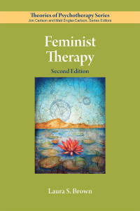 Brown, Laura S.;American Psychological Association; — Feminist Therapy