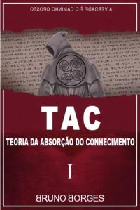 Bruno Borges — TAC - Teoria da Absorção do Conhecimento