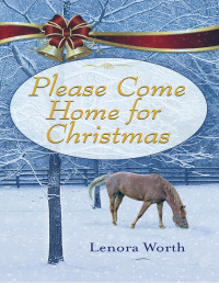 Lenora Worth — Please Come Home for Christmas