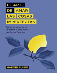 Haemin Sunim — El arte de amar las cosas imperfectas