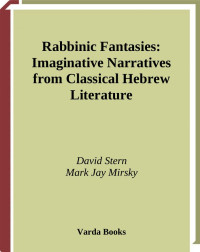 Stern, David (Editor); Mirskiy, Mark Jay (Editor) — Rabbinic Fantasies