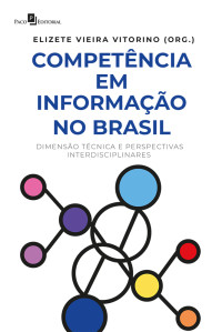 Elizete Vieira Vitorino; — Competncia em informao no Brasil