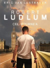 Eric Van Lustbader Robert Ludlum — Cel Bourne'a