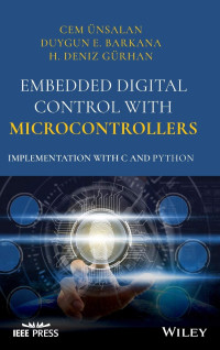 Cem Unsalan, Duygun E. Barkana, H. Deniz Gurhan — Embedded Digital Control with Microcontrollers