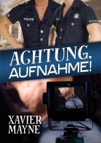Mayne, Xavier — Achtung, Aufnahme!