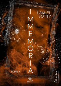 Lamiel Sotty — Immemoria - Tome 3 : Faux Amis