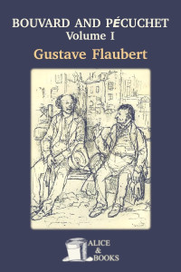 Gustave Flaubert — Bouvard and Pécuchet part 1