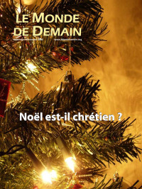 Tomorrow’s World — Le monde de Demain : Noël est-il chrétien ?