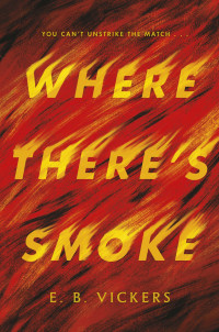 E. B. Vickers — Where There's Smoke