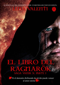 Lena Valenti — EL LIBRO DEL RAGNARÖK, (parte I): Saga Vanir X, parte I (Spanish Edition)