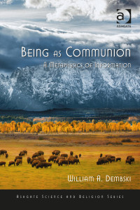 Dembski, William A. — Being As Communion