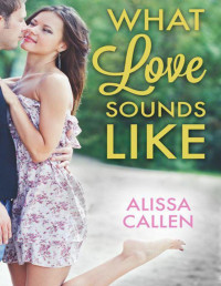 Alissa Callen [Callen, Alissa] — What Love Sounds Like