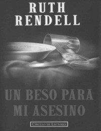 Ruth Rendell — Un Beso Para Mi Asesino