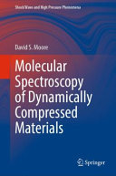 David S. Moore — Molecular Spectroscopy of Dynamically Compressed Materials