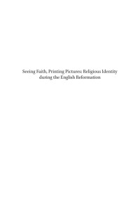 J. Davis, David; — Seeing Faith, Printing Pictures: Religious Identity during the English Reformation