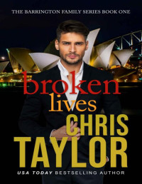 Chris Taylor — Broken Lives (The Barrington Family Series Book 1)