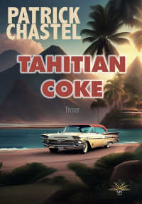 Tahiti, Api & Chastel, Patrick — Tahitian Coke