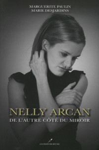 Paulin Marguerite [Paulin Marguerite] — Nelly arcan de l'autre côté du miroir