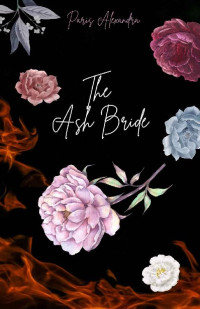 Paris Alexandra — The Ash Bride