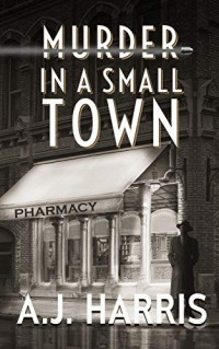 A.J. Harris — Murder in a Small Town