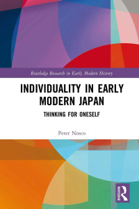 Peter Nosco — Individuality in Early Modern Japan. Thinking for Oneself