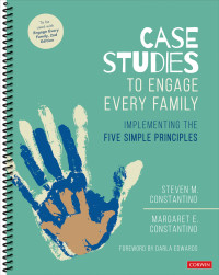 Steven M. Constantino, Margaret E. Constantino — Case Studies to Engage Every Family: Implementing the Five Simple Principles