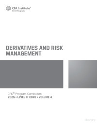 CFA Institute — CFA Level 3 2025 • VOLUME 4 Derivatives