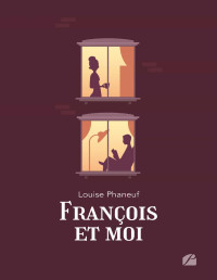 Louise Phaneuf — François et moi