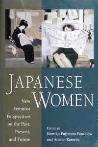 Fujimura-Fanselow, Kumiko, 1947- — Japanese Women: New Feminist Perspectives on the Past, Present and Future