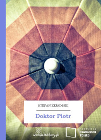 Stefan Żeromski — Doktor Piotr