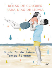 María G. de Jaime — Botas De Colores Para Días De Lluvia