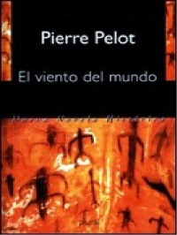 Pierre Pelot — El viento del mundo [10076]