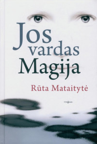 Rūta Mataitytė — Jos vardas Magija