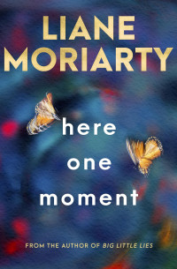 Liane Moriarty — Here One Moment